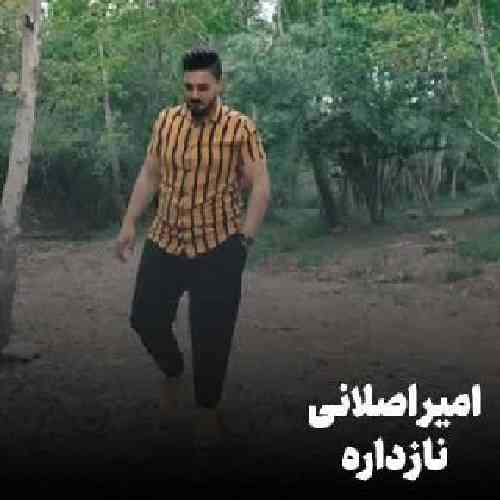 امیر اصلانی ناز داره